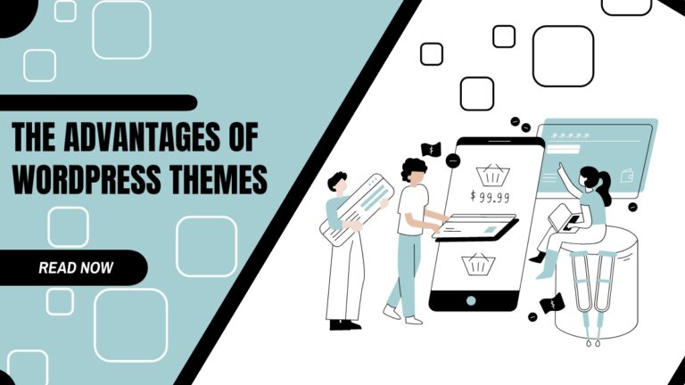 Advantages of WordPress Themes
